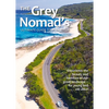 The Grey Nomad's Ultimate Guide to Australia: Experience the Beauty and Freedom of Our Great Landscape-For Young and Old Alike! - Paperback