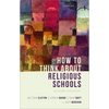How to Think about Religious Schools: Principles and Policies - Paperback