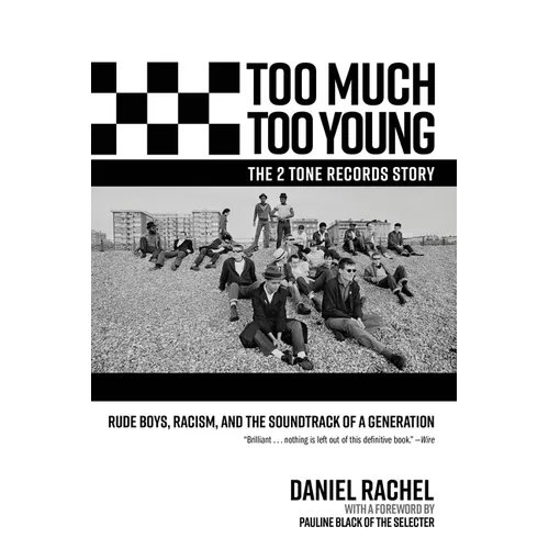 Too Much Too Young, the 2 Tone Records Story: Rude Boys, Racism, and the Soundtrack of a Generation - Hardcover