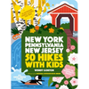 50 Hikes with Kids New York, Pennsylvania, and New Jersey - Paperback