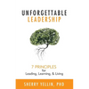 Unforgettable Leadership: 7 Principles for Leading, Learning, & Living - Paperback