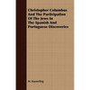 Christopher Columbus And The Participation Of The Jews In The Spanish And Portuguese Discoveries - Paperback