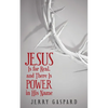 Jesus Is for Real, and There Is Power in His Name - Paperback