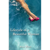 Lifecycle of a Beautiful Woman - Paperback