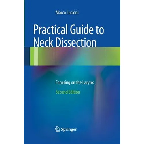 Practical Guide to Neck Dissection: Focusing on the Larynx - Paperback