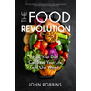 The Food Revolution: How Your Diet Can Save Your Life and Our World (Plant Based Diet, Food Politics) - Paperback