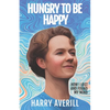 Hungry to Be Happy: How I Lost and Found My Mind - Paperback