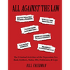 All Against the Law: The Criminal Activities of the Depression Era Bank Robbers, Mafia, Fbi, Politicians, & Cops - Paperback