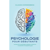 Psychologie pour débutants: Les bases de la psychologie expliquées simplement - comprendre et manipuler les gens - Paperback
