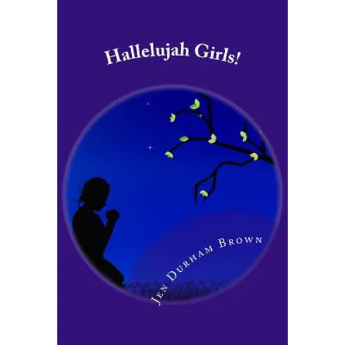 Hallelujah Girls!: A Little Hurt, A Lot of Joy! - Paperback