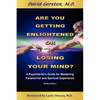 Are You Getting Enlightened or Are You Going Crazy? a Psychiatrist's Guide for Mastering Paranormal and Spiritual Experience. - Paperback