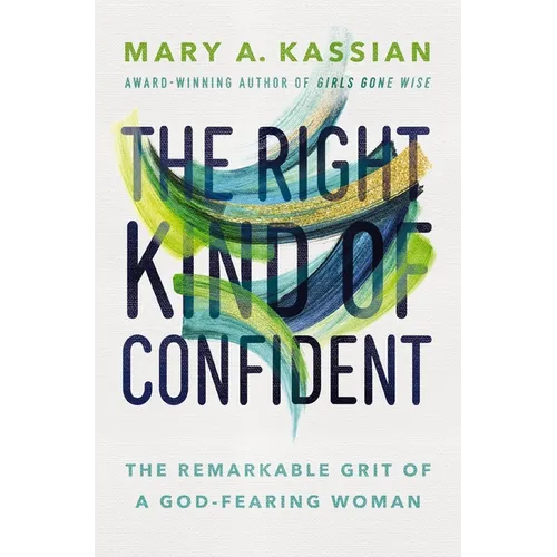 The Right Kind of Confident: The Remarkable Grit of a God-Fearing Woman - Paperback
