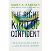 The Right Kind of Confident: The Remarkable Grit of a God-Fearing Woman - Paperback