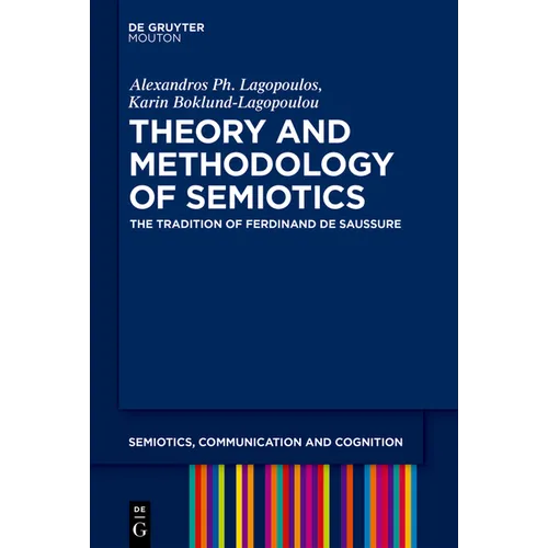 Theory and Methodology of Semiotics: The Tradition of Ferdinand de Saussure - Paperback