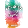 Arise Already and Hustle - Paperback