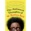 The Awkward Thoughts of W. Kamau Bell: Tales of a 6' 4, African American, Heterosexual, Cisgender, Left-Leaning, Asthmatic, Black and Proud Blerd, Mam - Paperback