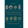 Travel and Movement in Clinical Psychology: The World Outside the Clinic - Hardcover