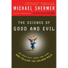 The Science of Good and Evil: Why People Cheat, Gossip, Care, Share, and Follow the Golden Rule - Paperback