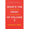 What's the Point of College?: Seeking Purpose in an Age of Reform - Hardcover