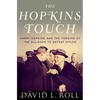Hopkins Touch: Harry Hopkins and the Forging of the Alliance to Defeat Hitler - Hardcover