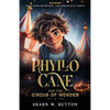 Phyllo Cane and the Circus of Wonder - Paperback