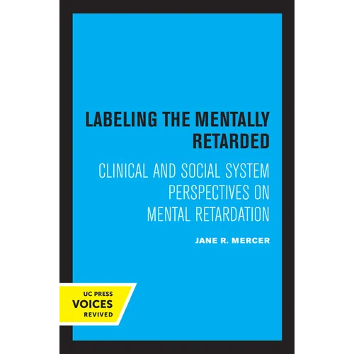 Labeling the Mentally Retarded: Clinical and Social System Perspectives on Mental Retardation - Paperback