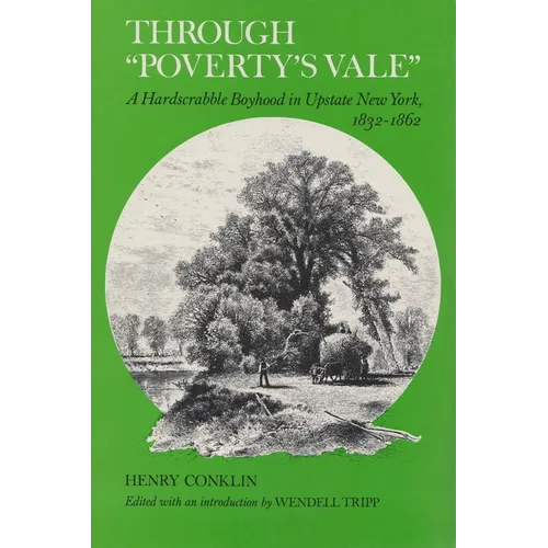 Through Poverty's Vale: A Hardscrabble Boyhood in Upstate New York, 1832-1862 - Paperback