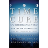 The Time Cure: Overcoming Ptsd with the New Psychology of Time Perspective Therapy - Hardcover