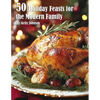 50 Holiday Feasts for the Modern Family - Paperback