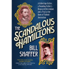 The Scandalous Hamiltons: A Gilded Age Grifter, a Founding Fathers Disgraced Descendant, and a Trial at the Dawn of Tabloid Journalism - Hardcover