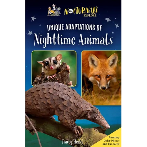 The Nocturnals Explore Unique Adaptations of Nighttime Animals: Nonfiction Chapter Book Companion to the Mysterious Abductions - Hardcover