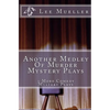 Another Medley Of Murder Mystery Plays: 3 More Comedy Scripts - Paperback