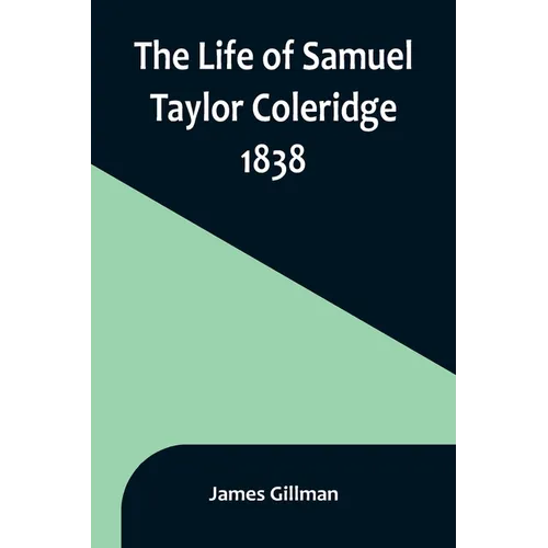 The Life of Samuel Taylor Coleridge: 1838 - Paperback