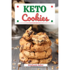 Keto Cookies: Discover 30 Easy to Follow Ketogenic Cookbook Cookies recipes for Your Low-Carb Diet with Gluten-Free and wheat to Maximize your weight - Paperback