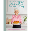 Mary Makes It Easy: The New Ultimate Stress-Free Cookbook - Hardcover