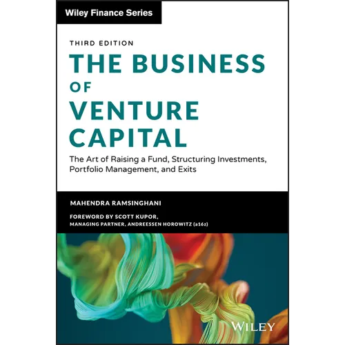 The Business of Venture Capital: The Art of Raising a Fund, Structuring Investments, Portfolio Management, and Exits - Hardcover