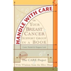 Handle With Care: Your Breast Cancer Support Group in a Book, With Wisdom from the Hive Mind - Paperback