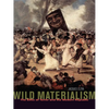 Wild Materialism: The Ethic of Terror and the Modern Republic - Paperback
