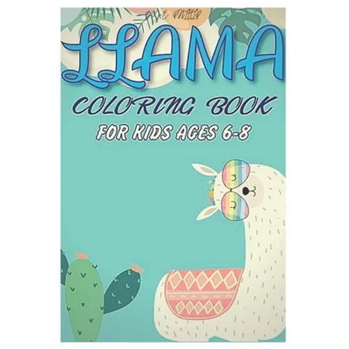 Llama coloring book for kids ages 6-8: Fun coloring gift book for llama lovers with stress relief llama designs and funny cute shows - Paperback