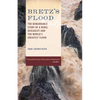 Bretz's Flood: The Remarkable Story of a Rebel Geologist and the World's Greatest Flood - Paperback