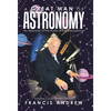 A Great Man of Astronomy: An Appraisal of the Works of Sir Patrick Moore - Hardcover