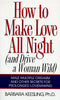 How to Make Love All Night: And Drive a Woman Wild! - Paperback