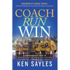 Coach, Run, Win: A Comprehensive Guide to Coaching High School Cross Country, Running Fast, and Winning Championships - Paperback
