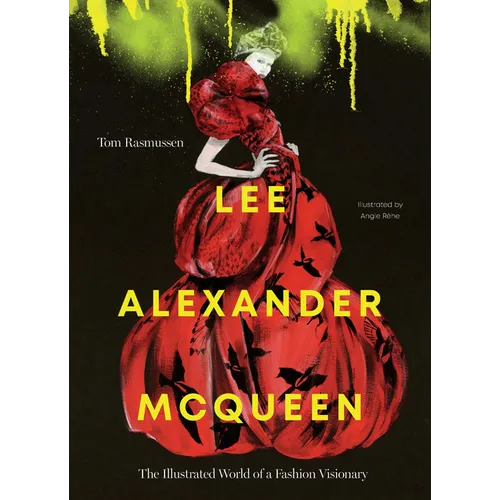 Lee Alexander McQueen: The Illustrated World of a Fashion Visionary - Hardcover