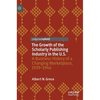 The Growth of the Scholarly Publishing Industry in the U.S.: A Business History of a Changing Marketplace, 1939-1946 - Hardcover