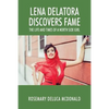 Lena Delatora Discovers Fame: The Life and Times of a North Side Girl - Paperback