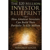 The $20 Million Investor Blueprint: How Amateur Investors Can Build Their Portfolio to $20 Million - Paperback