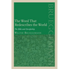 The Word That Redescribes the World: The Bible and Discipleship - Paperback