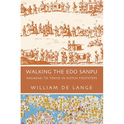 Walking the Edo Sanpu: Nagasaki to Tokyo in Dutch Footsteps - Paperback