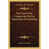 The Creed of the Conquering Chief an Experiment in Psychology - Paperback